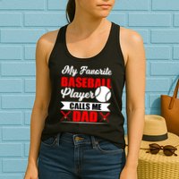 My Favorite Baseball Player Calls Me Dad Funny Baseball Dad Womens Tank Top