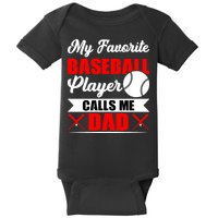 My Favorite Baseball Player Calls Me Dad Funny Baseball Dad Baby Bodysuit