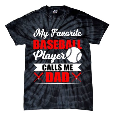 My Favorite Baseball Player Calls Me Dad Funny Baseball Dad Tie-Dye T-Shirt
