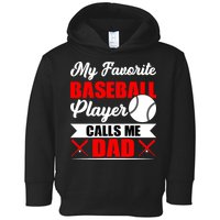 My Favorite Baseball Player Calls Me Dad Funny Baseball Dad Toddler Hoodie