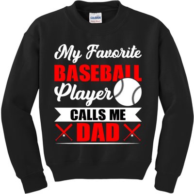 My Favorite Baseball Player Calls Me Dad Funny Baseball Dad Kids Sweatshirt
