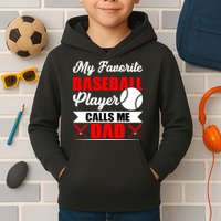 My Favorite Baseball Player Calls Me Dad Funny Baseball Dad Kids Hoodie