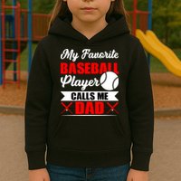 My Favorite Baseball Player Calls Me Dad Funny Baseball Dad Kids Hoodie