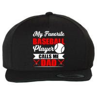 My Favorite Baseball Player Calls Me Dad Funny Baseball Dad Wool Snapback Cap