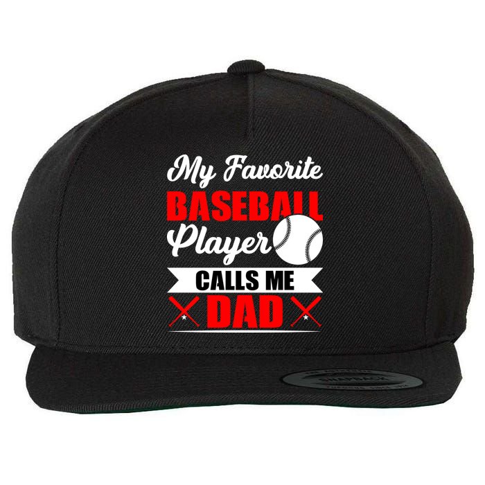 My Favorite Baseball Player Calls Me Dad Funny Baseball Dad Wool Snapback Cap