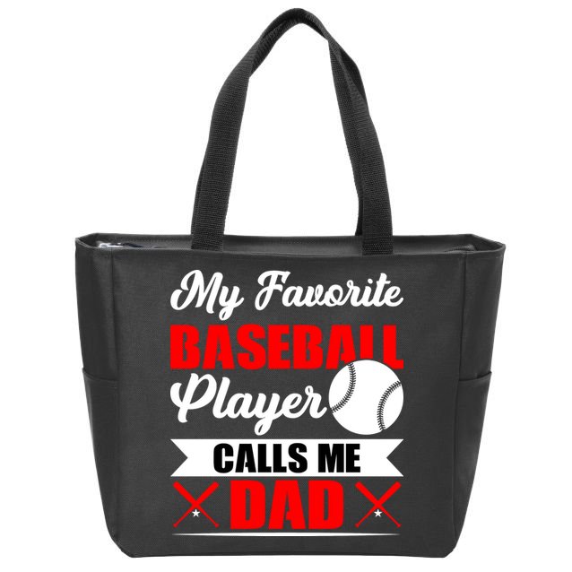 My Favorite Baseball Player Calls Me Dad Funny Baseball Dad Zip Tote Bag
