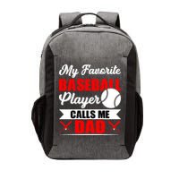 My Favorite Baseball Player Calls Me Dad Funny Baseball Dad Vector Backpack