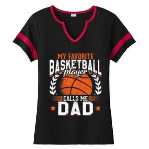 My Favorite Basketball Player Calls Me Dad Basketball Ladies Halftime Notch Neck Tee