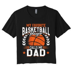 My Favorite Basketball Player Calls Me Dad Basketball Women's Crop Top Tee