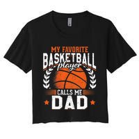 My Favorite Basketball Player Calls Me Dad Basketball Women's Crop Top Tee