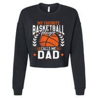 My Favorite Basketball Player Calls Me Dad Basketball Cropped Pullover Crew