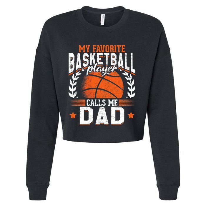 My Favorite Basketball Player Calls Me Dad Basketball Cropped Pullover Crew