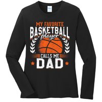 My Favorite Basketball Player Calls Me Dad Basketball Ladies Long Sleeve Shirt