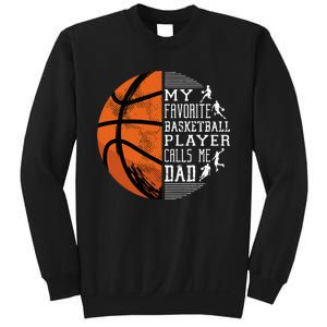 My Favorite Basketball Player Calls Me Dad Basketball Dad Sweatshirt