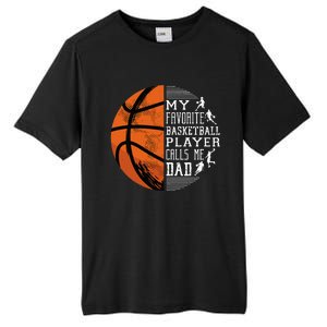 My Favorite Basketball Player Calls Me Dad Basketball Dad Tall Fusion ChromaSoft Performance T-Shirt