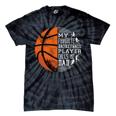 My Favorite Basketball Player Calls Me Dad Basketball Dad Tie-Dye T-Shirt