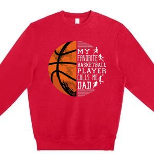 My Favorite Basketball Player Calls Me Dad Basketball Dad Premium Crewneck Sweatshirt