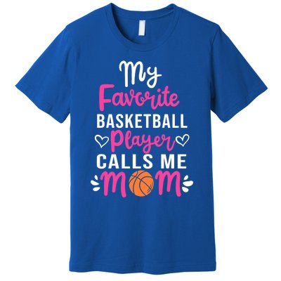 My Favorite Basketball Player Calls Me Mom Mothers Day Cute Gift Premium T-Shirt