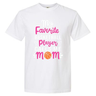 My Favorite Basketball Player Calls Me Mom Mothers Day Cute Gift Garment-Dyed Heavyweight T-Shirt