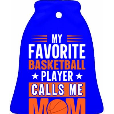 My Favorite Basketball Player Calls Me Mom Mothers Day Gift Ceramic Bell Ornament