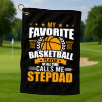 My Favorite Basketball Player Calls Me Stepdad Gift Golf Towel