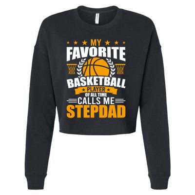 My Favorite Basketball Player Calls Me Stepdad Gift Cropped Pullover Crew