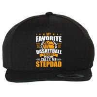 My Favorite Basketball Player Calls Me Stepdad Gift Wool Snapback Cap