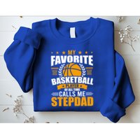 My Favorite Basketball Player Calls Me Stepdad Gift Sweatshirt