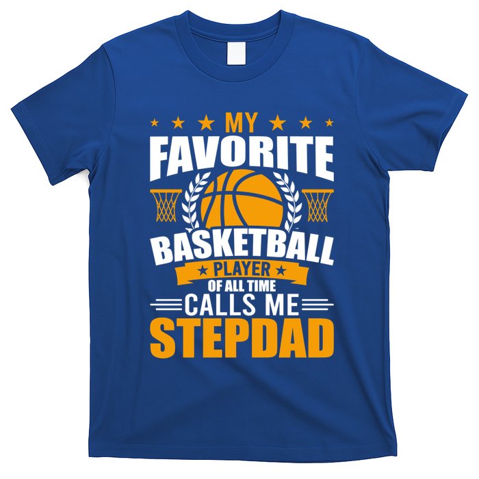 My Favorite Basketball Player Calls Me Stepdad Gift T-Shirt