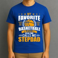 My Favorite Basketball Player Calls Me Stepdad Gift T-Shirt