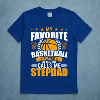 My Favorite Basketball Player Calls Me Stepdad Gift T-Shirt