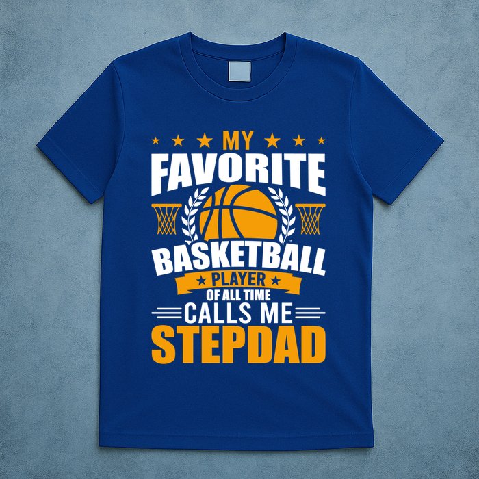 My Favorite Basketball Player Calls Me Stepdad Gift T-Shirt