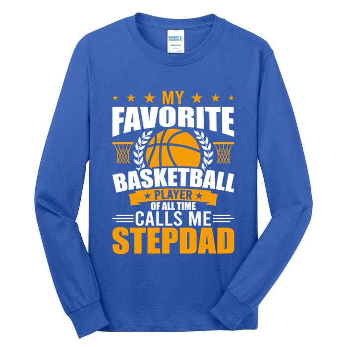 My Favorite Basketball Player Calls Me Stepdad Gift Tall Long Sleeve T-Shirt