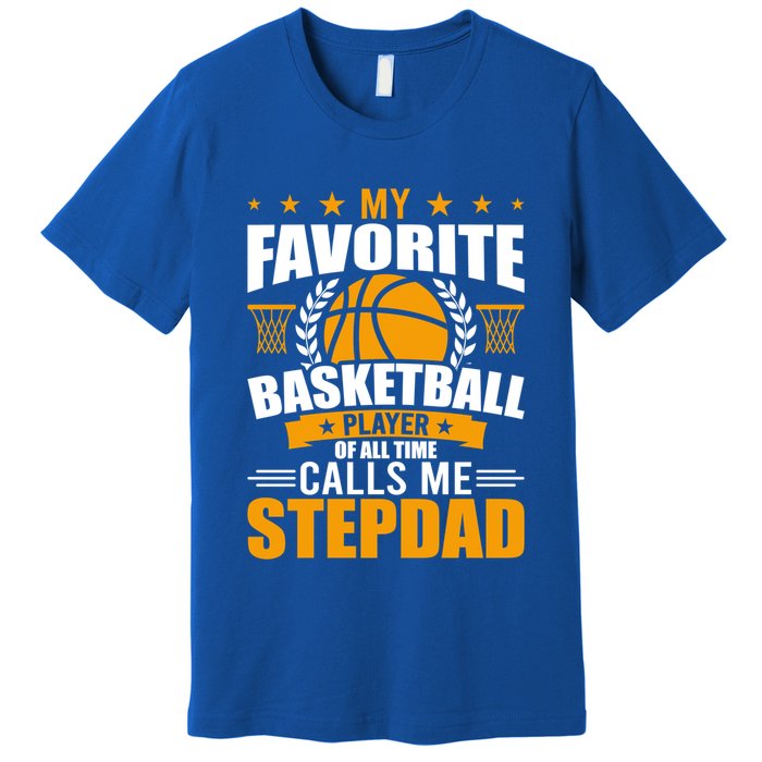 My Favorite Basketball Player Calls Me Stepdad Gift Premium T-Shirt