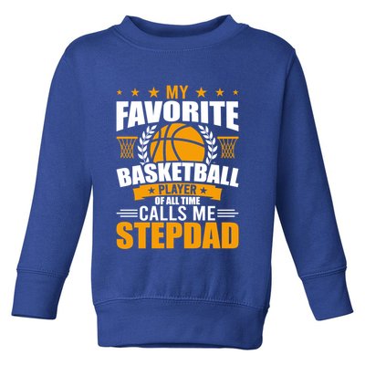 My Favorite Basketball Player Calls Me Stepdad Gift Toddler Sweatshirt