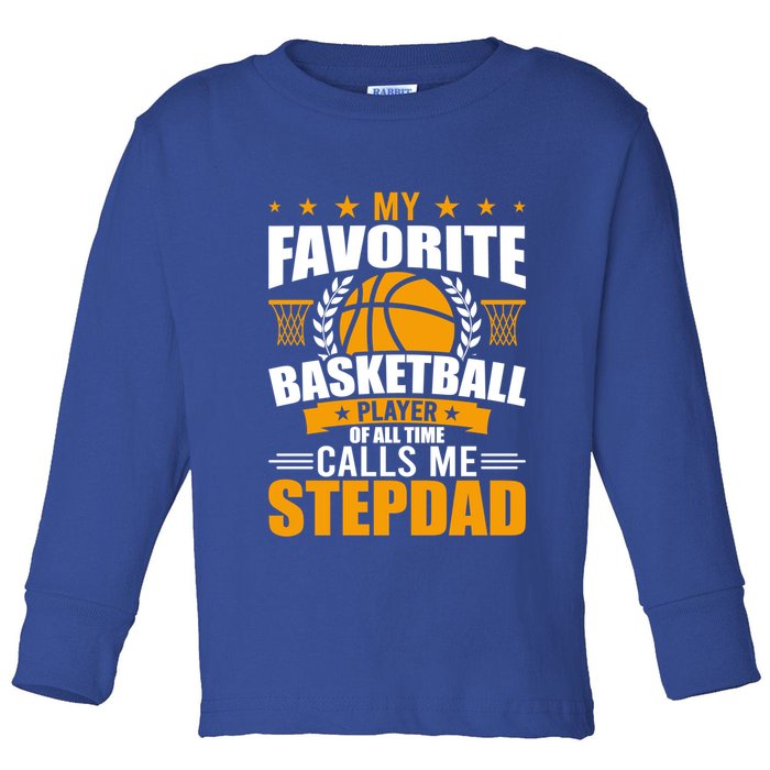 My Favorite Basketball Player Calls Me Stepdad Gift Toddler Long Sleeve Shirt