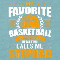 My Favorite Basketball Player Calls Me Stepdad Gift Sueded Cloud Jersey T-Shirt
