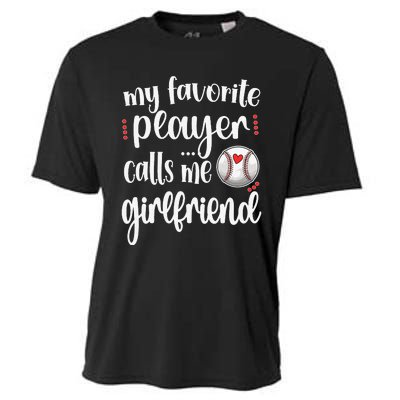 My Favorite Baseball Player Calls Me Baseball Girlfriend Cooling Performance Crew T-Shirt