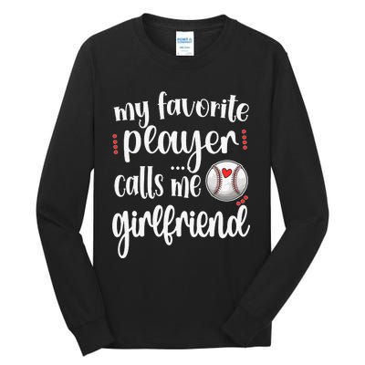 My Favorite Baseball Player Calls Me Baseball Girlfriend Tall Long Sleeve T-Shirt