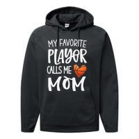 My Favorite Basketball Player Calls Me Mom Basketball Mom Performance Fleece Hoodie