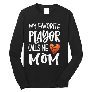 My Favorite Basketball Player Calls Me Mom Basketball Mom Long Sleeve Shirt