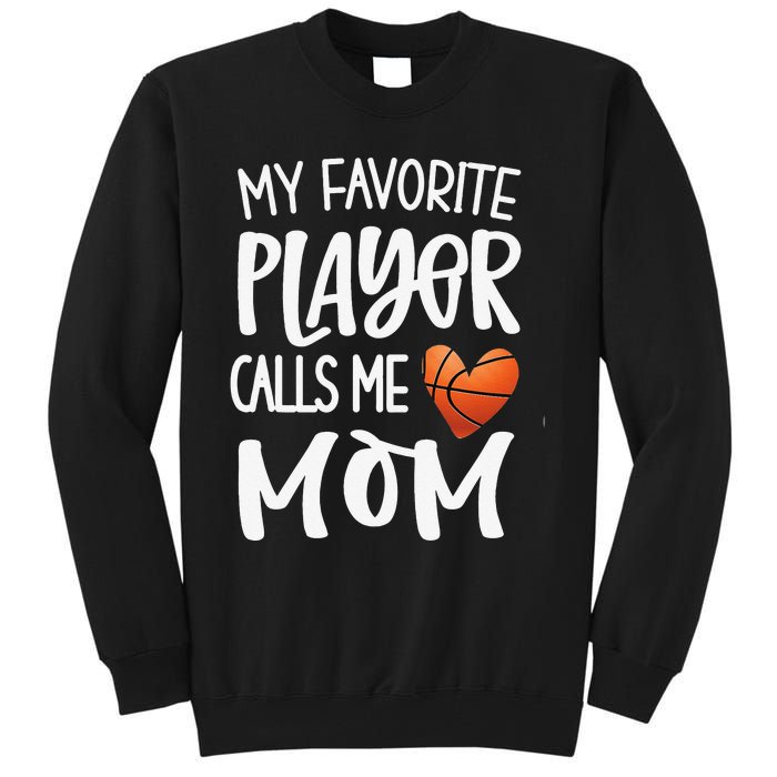 My Favorite Basketball Player Calls Me Mom Basketball Mom Tall Sweatshirt