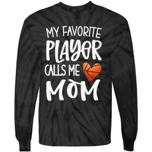 My Favorite Basketball Player Calls Me Mom Basketball Mom Tie-Dye Long Sleeve Shirt