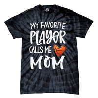 My Favorite Basketball Player Calls Me Mom Basketball Mom Tie-Dye T-Shirt