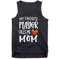 My Favorite Basketball Player Calls Me Mom Basketball Mom Tank Top