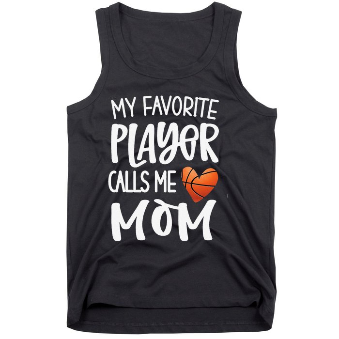 My Favorite Basketball Player Calls Me Mom Basketball Mom Tank Top