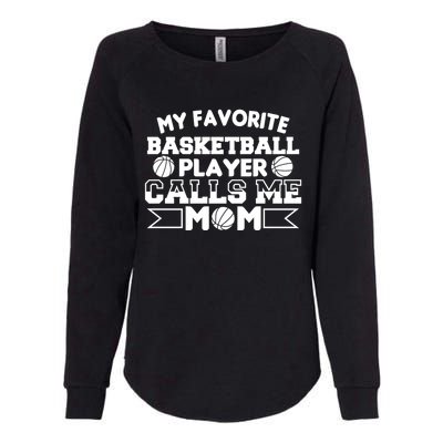 My Favorite Basketball Player Calls Me Mom Gift Womens California Wash Sweatshirt