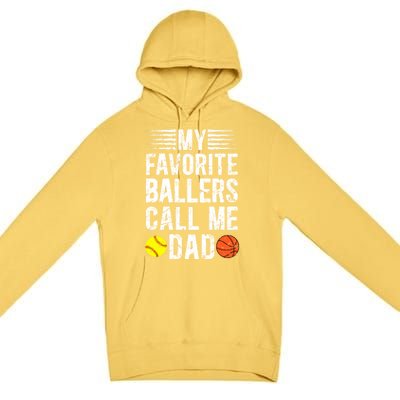 My Favorite Ballers Call Me Dad Basketball Softball Dad Gift Premium Pullover Hoodie