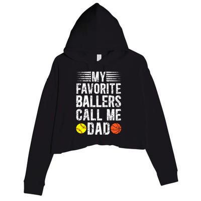 My Favorite Ballers Call Me Dad Basketball Softball Dad Gift Crop Fleece Hoodie