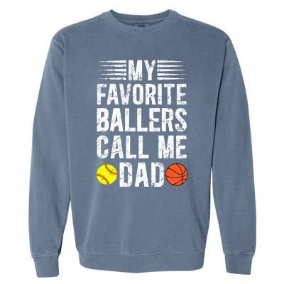 My Favorite Ballers Call Me Dad Basketball Softball Dad Gift Garment-Dyed Sweatshirt